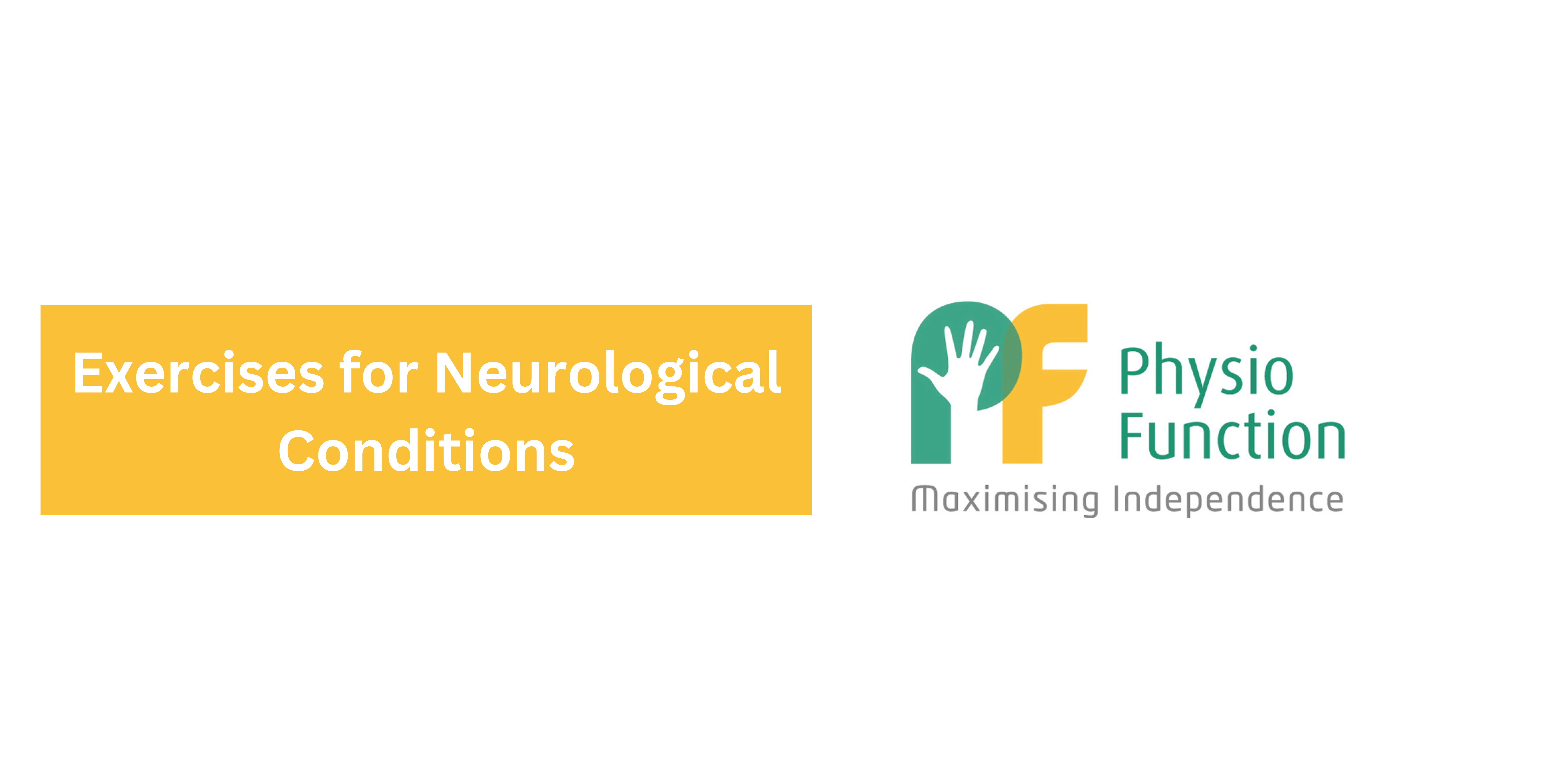 Exercises for Neurological Conditions - Why exercise is essential banner